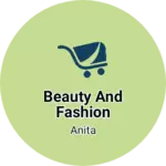 Business logo of Beauty and fashion