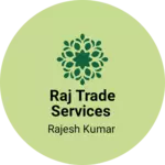Business logo of Raj Trade services