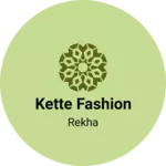 Business logo of Kette fashion