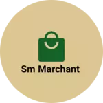 Business logo of SM marchant