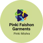 Business logo of PINKI FAISHON GARMENTS