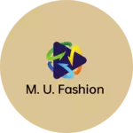 Business logo of M. U. FASHION