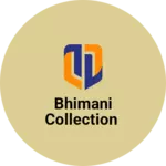 Business logo of Bhimani collection
