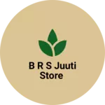 Business logo of B R S JUUTI STORE