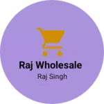 Business logo of Raj wholesale