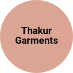 Business logo of THAKUR GARMENTS