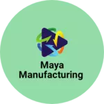 Business logo of Maya manufacturing