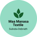 Business logo of Maa Manasa Textile