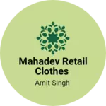 Business logo of Mahadev retail clothes