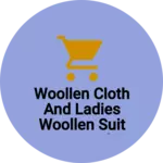 Business logo of Woollen cloth and ladies woollen suit matiereals