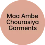 Business logo of Maa ambe chourasiya garments