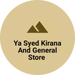 Business logo of Ya Syed kirana and general store