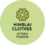 Business logo of Hinglaj clothes