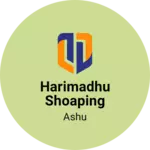 Business logo of Harimadhu shoaping centre