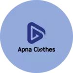 Business logo of Apna clothes