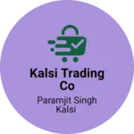 Business logo of Kalsi trading co