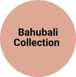 Business logo of Bahubali collection