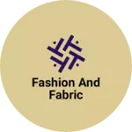 Business logo of Fashion and fabric