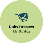 Business logo of Ruby Dresses
