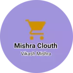 Business logo of Mishra clouth