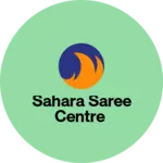 Business logo of Sahara saree centre