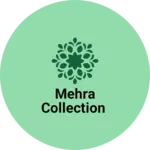 Business logo of Mehra collection