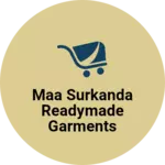 Business logo of Maa Surkanda Readymade Garments