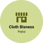 Business logo of Cloth bisness