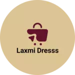Business logo of Laxmi dresss