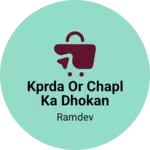 Business logo of Kprda or chapl ka dhokan