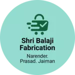 Business logo of Shri Balaji fabrication