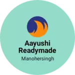 Business logo of Aayushi readymade garment store