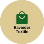Business logo of Ravinder Textile