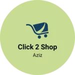Business logo of Click 2 shop