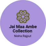 Business logo of Jai maa ambe collection
