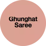 Business logo of Ghunghat saree