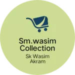 Business logo of Sm.wasim collection