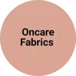 Business logo of Oncare fabrics