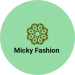 Business logo of Micky Fashion