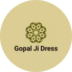 Business logo of Gopal ji dress