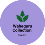 Business logo of Waheguru collection