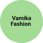 Business logo of Vamika Fashion