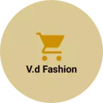 Business logo of V.D FASHION