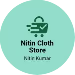 Business logo of Nitin Cloth Store