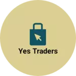 Business logo of Yes Traders