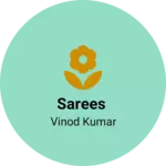 Business logo of Sarees