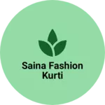 Business logo of Saina fashion kurti