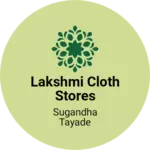 Business logo of Lakshmi cloth stores
