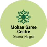 Business logo of Mohan saree centre