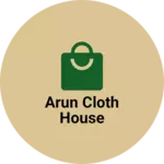 Business logo of Arun cloth house
